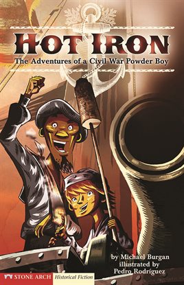 Imagen de portada para Hot Iron: The Adventures of a Civil War Powder Boy
