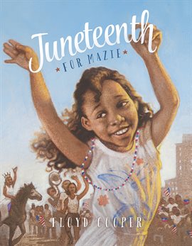 Cover image for Juneteenth for Mazie