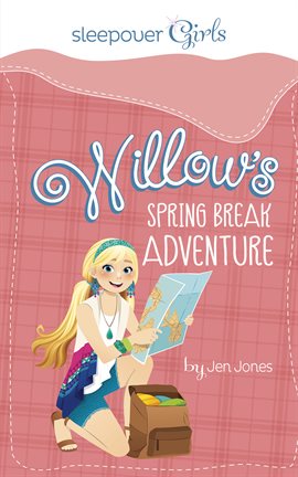 Cover image for Sleepover Girls: Willow's Spring Break Adventure