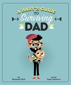 Cover image for A Baby's Guide to Surviving Dad