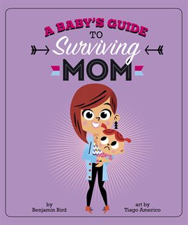 Cover image for A Baby's Guide to Surviving Mom