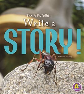 Cover image for Pick a Picture, Write a Story!