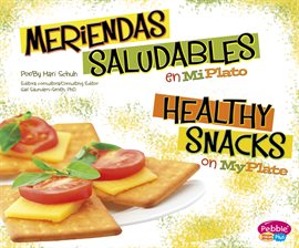 Cover image for Meriendas saludables en MiPlato/Healthy Snacks on MyPlate