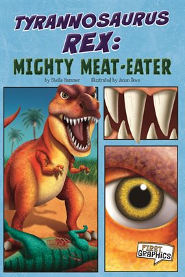 Imagen de portada para Tyrannosaurus Rex: Mighty Meat-Eater