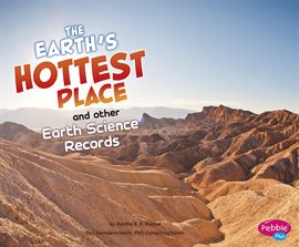 Imagen de portada para Earth's Hottest Place and Other Earth Science Records