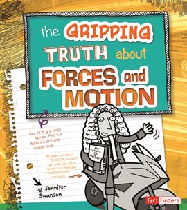 Imagen de portada para The Gripping Truth about Forces and Motion