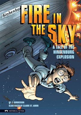Cover image for Fire in the Sky: A Tale of the Hindenburg Explosion