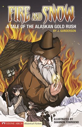 Cover image for Fire and Snow: A Tale of the Alaskan Gold Rush