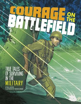 Cover image for Courage on the Battlefield: True Stories of Survival in the Military