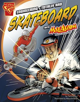 Cover image for Engineering a Totally Rad Skateboard with Max Axiom, Super Scientist