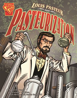 Cover image for Louis Pasteur and Pasteurization