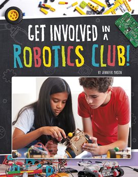 Imagen de portada para Get Involved in a Robotics Club!