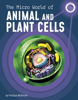 Imagen de portada para The Micro World of Animal and Plant Cells