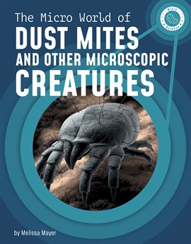 Cover image for The Micro World of Dust Mites and Other Microscopic Creatures