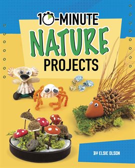 Cover image for 10-Minute Nature Projects