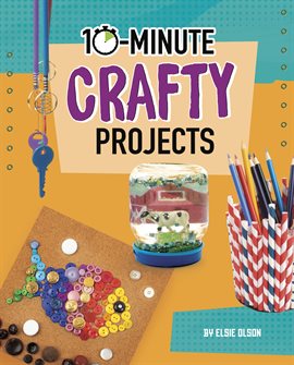 Cover image for 10-Minute Crafty Projects