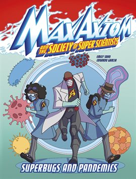 Cover image for Max Axiom and the Society of Super Scientists: Superbugs and Pandemics