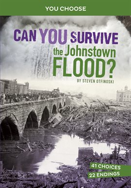 Cover image for Can You Survive the Johnstown Flood?