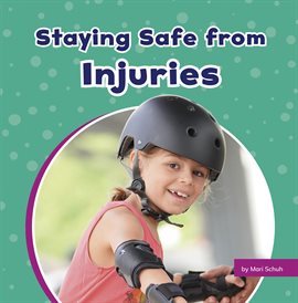 Cover image for Staying Safe from Injuries