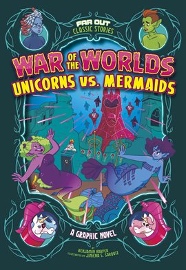 Cover image for Far Out Classic Stories: War of the Worlds Unicorns vs. Mermaids