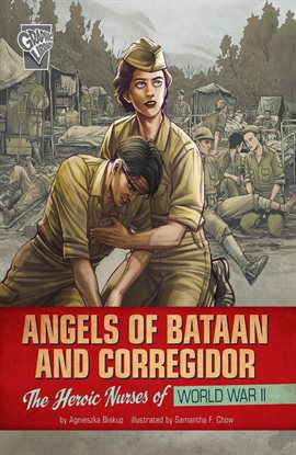 Angels of Bataan and Corregidor: The Heroic Nurses of World War II