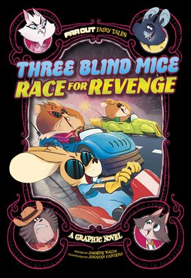 Cover image for Far Out Fairy Tales: Three Blind Mice Race for Revenge