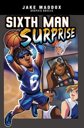 Cover image for Jake Maddox Graphic Novels: Sixth Man Surprise