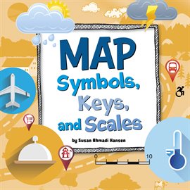 Imagen de portada para Map Symbols, Keys, and Scales