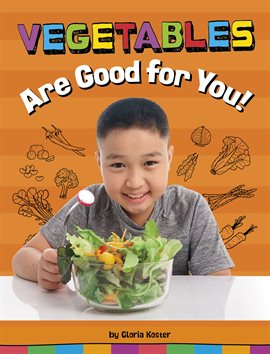 Cover image for Vegetables Are Good for You!