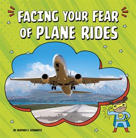 Cover image for Facing Your Fear of Plane Rides