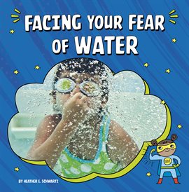 Cover image for Facing Your Fear of Water
