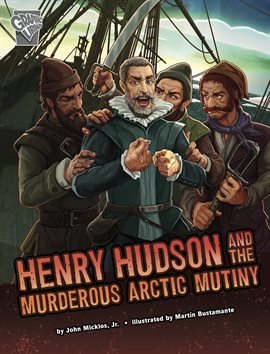 Cover image for Deadly Expeditions: Henry Hudson and the Murderous Arctic Mutiny