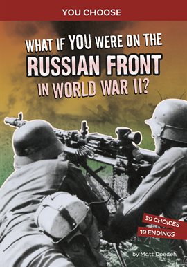 Cover image for What If You Were on the Russian Front in World War II?