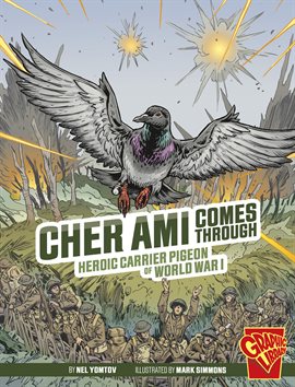 Cover image for Heroic Animals: Cher Ami Comes Through