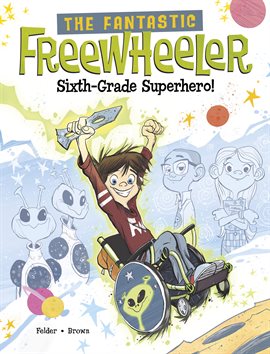 Cover image for Fantastic Freewheeler: The Fantastic Freewheeler, Sixth-Grade Superhero!