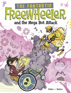 Cover image for Fantastic Freewheeler: The Fantastic Freewheeler and the Mega Bot Attack