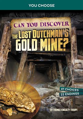 Cover image for Can You Discover the Lost Dutchman's Gold Mine?