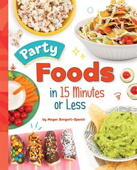 Cover image for Party Foods in 15 Minutes or Less