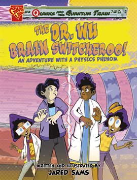 Cover image for Qianna and the Quantum Train: The Dr. Wu Brain Switcheroo!