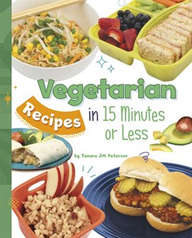 Cover image for Vegetarian Recipes in 15 Minutes or Less