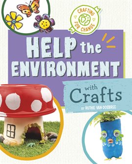 Cover image for Help the Environment with Crafts