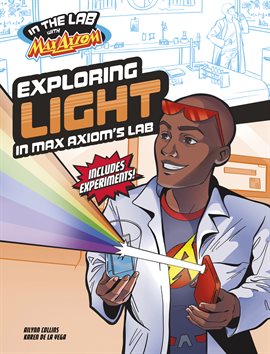 Cover image for In the Lab with Max Axiom: Exploring Light in Max Axiom's Lab