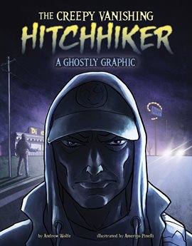 Cover image for Ghostly Graphics: The Creepy Vanishing Hitchhiker