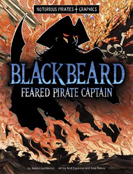 Cover image for Notorious Pirates Graphics: Blackbeard, Feared Pirate Captain