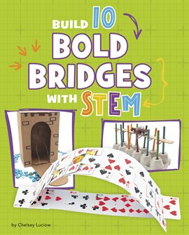 Cover image for Build 10 Bold Bridges With Stem