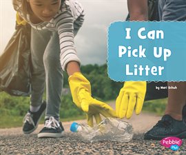 Cover image for I Can Pick Up Litter