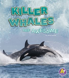 Cover image for Killer Whales Are Awesome
