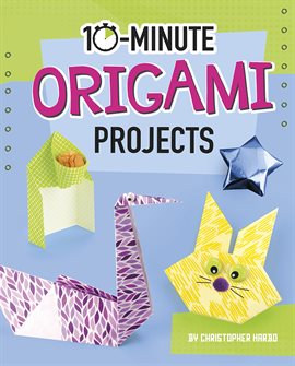 Cover image for 10-Minute Origami Projects