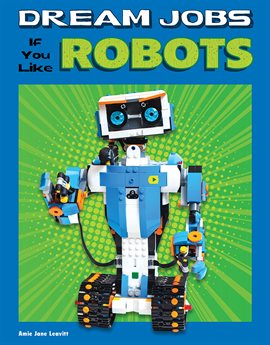 Imagen de portada para Dream Jobs If You Like Robots