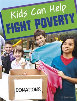 Cover image for Kids Can Help Fight Poverty